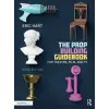  Prop Building Guidebook – Hart,Eric (Professional Prop Builder,New York,NY,USA)