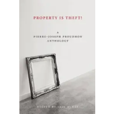  Property Is Theft – Pierre-Joseph Proudhon idegen nyelvű könyv