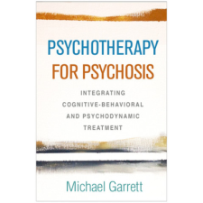 Psychotherapy for Psychosis – Michael Garrett idegen nyelvű könyv