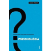  Pszichológia – Hogyan értsük meg önmagunkat és másokat?