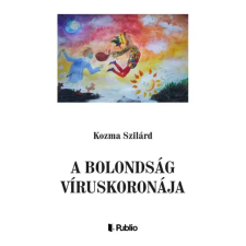 Publio A bolondság víruskoronája egyéb e-könyv
