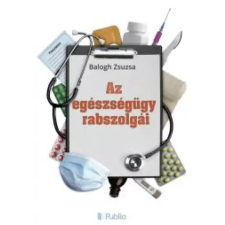 Publio Az egészségügy rabszolgái egyéb e-könyv
