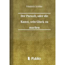 Publio Der Parasit, oder die Kunst, sein Glueck zu machen egyéb e-könyv