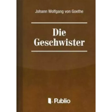 Publio Die Geschwister-Ein Schauspiel in einem Akt egyéb e-könyv