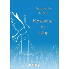 Publio Kereszttel az égbe egyéb e-könyv