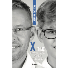 Publio Kiadó Fazekas Norbert: X-Time - a jövőgenerációs pénzügyi tanácsadás gazdaság, üzlet