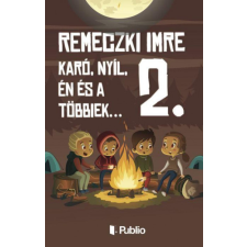 Publio Kiadó Karó, Nyíl, én és a többiek... 2. gyermek- és ifjúsági könyv