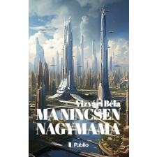 Publio Kiadó Ma nincsen nagymama regény