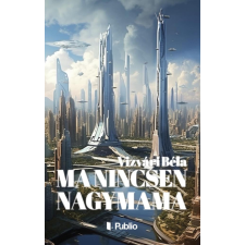 Publio Kiadó Ma nincsen nagymama regény