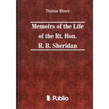 Publio Memoirs of the Life of the Rt. Hon. Richard Brinsley Sheridan egyéb e-könyv