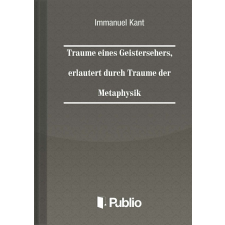 Publio Träume eines Geistersehers, erläutert durch Träume der Metaphysik egyéb e-könyv