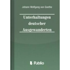 Publio Unterhaltungen deutscher Ausgewanderten egyéb e-könyv