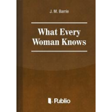 Publio What Every Woman Knows egyéb e-könyv
