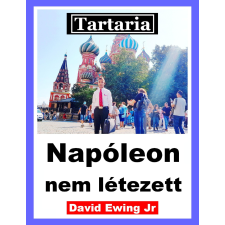 Publishdrive Tartaria - Napóleon nem létezett társadalom- és humántudomány