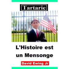 Publishdrive Tartarie - L'Histoire est un Mensonge egyéb e-könyv