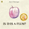 PUFFIN Is This a Plum? – Dan Ojari,Finn Ojari (Leporelló)