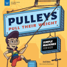  Pulleys Pull Their Weight: Simple Machines for Kids – Micah Rauch idegen nyelvű könyv