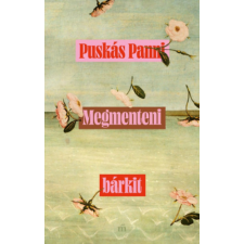 Puskás Panni - Megmenteni bárkit regény