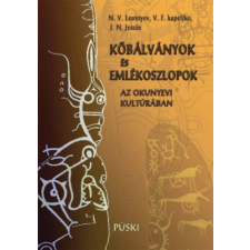 Püski Kiadó Kőbálványok és emlékoszlopok az okunyevi kultúrában történelem