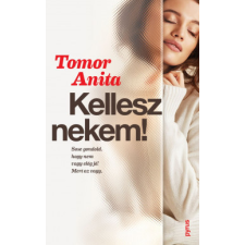 PYRUS Kellesz nekem! - Tomor Anita regény