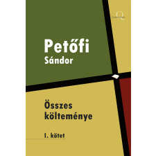 Quattrocento Petõfi Sándor összes költeménye 1. kötet szépirodalom