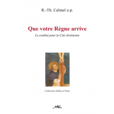  Que votre Règne arrive – Père Roger-Thomas Calmel idegen nyelvű könyv