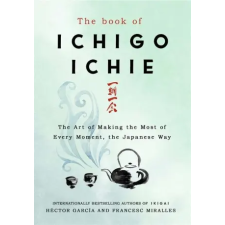Quercus Publishing Book of Ichigo Ichie | Francesc Miralles,Hector Garcia egyéb könyv