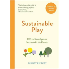 Quercus Publishing Sustainable Play | SYDNEY PIERCEY egyéb könyv