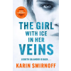 Quercus Publishing The Girl with Ice in her Veins – Karin Smirnoff (Puha kötésű)