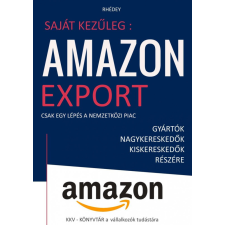 Quintix Magyarország Kft Rhédey S. István - Saját kezűleg: Amazon export tankönyv