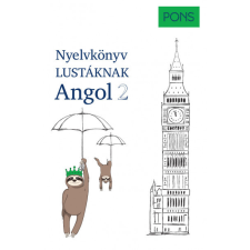 RAABE KLETT Oktatási Tanácsadó PONS Nyelvkönyv lustáknak - Angol 2 nyelvkönyv, szótár