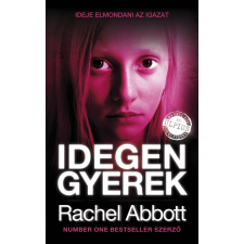 Rachel Abbott ABBOTT, RACHEL - IDEGEN GYEREK irodalom