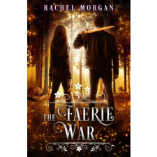Rachel Morgan (magánkiadás) The Faerie War gyermekkönyvek