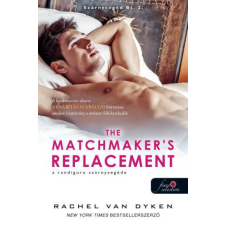 Rachel van Dyken - The Matchmaker’s Replacement  - A randiguru szárnysegéde - Szárnysegéd Bt. 2. egyéb könyv