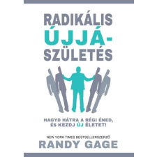 Radikális újjászületés - Hagyd hátra a régi éned, és kezdj új életet! életmód, egészség