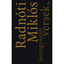 Radnóti Miklós RADNÓTI MIKLÓS - ÖSSZEGYÛJTÖTT VERSEK (RADNÓTI) irodalom