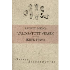Radnóti Miklós VÁLOGATOTT VERSEK - IKREK HAVA gyermek- és ifjúsági könyv