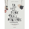 RAGEOT La vie dure trois minutes | Agnès Laroche