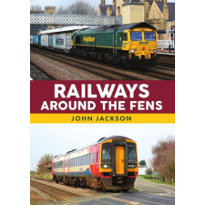  Railways Around the Fens – John Jackson idegen nyelvű könyv