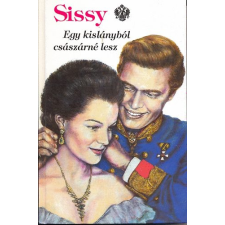 Rakéta Könyvkiadó Sissy 1. - Egy kislányból császárné lesz antikvárium - használt könyv