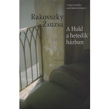 Rakovszky Zsuzsa A Hold a hetedik házban regény