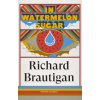 Random House In Watermelon Sugar | The Estate of Richard Brautigan
