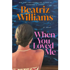 Random House Publishing When You Loved Me | WILLIAMS BEATRIZ egyéb könyv