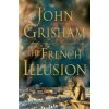 Random House The French Illusion | GRISHAM JOHN