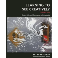 Random House USA Inc Learning to See Creatively, Third Edition | Bryan F. Peterson egyéb könyv