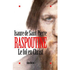  Raspoutine. Le Fol En Christ – Pierre Saint,Isaure De Saint Pierre idegen nyelvű könyv