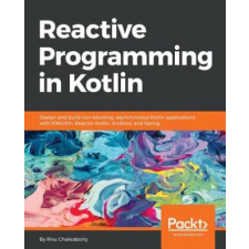 Reactive Programming in Kotlin – Rivu Chakraborty idegen nyelvű könyv