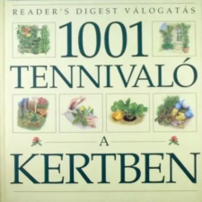 Reader's Digest Kiadó Kft. 1001 tennivaló a kertben - Reader's Digest Válogatás antikvárium - használt könyv