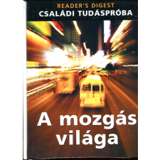 Reader's Digest Kiadó Kft. A mozgás világa - Családi tudáspróba antikvárium - használt könyv