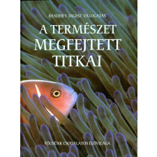 Reader's Digest Kiadó Kft. A természet megfejtett titkai antikvárium - használt könyv